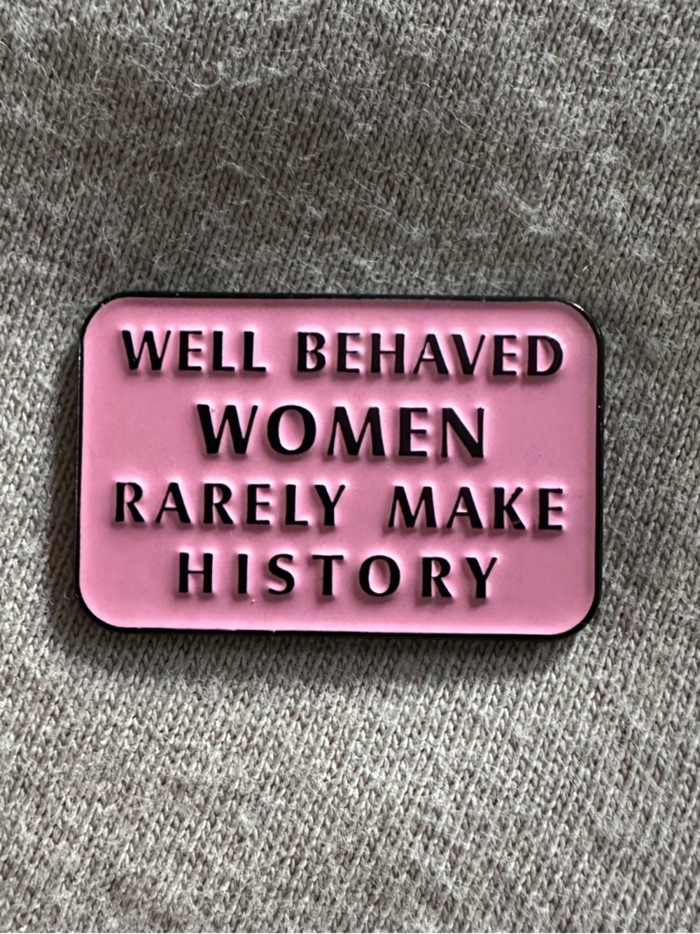 Pink Enamel Statement Pin - "Well Behaved Women"